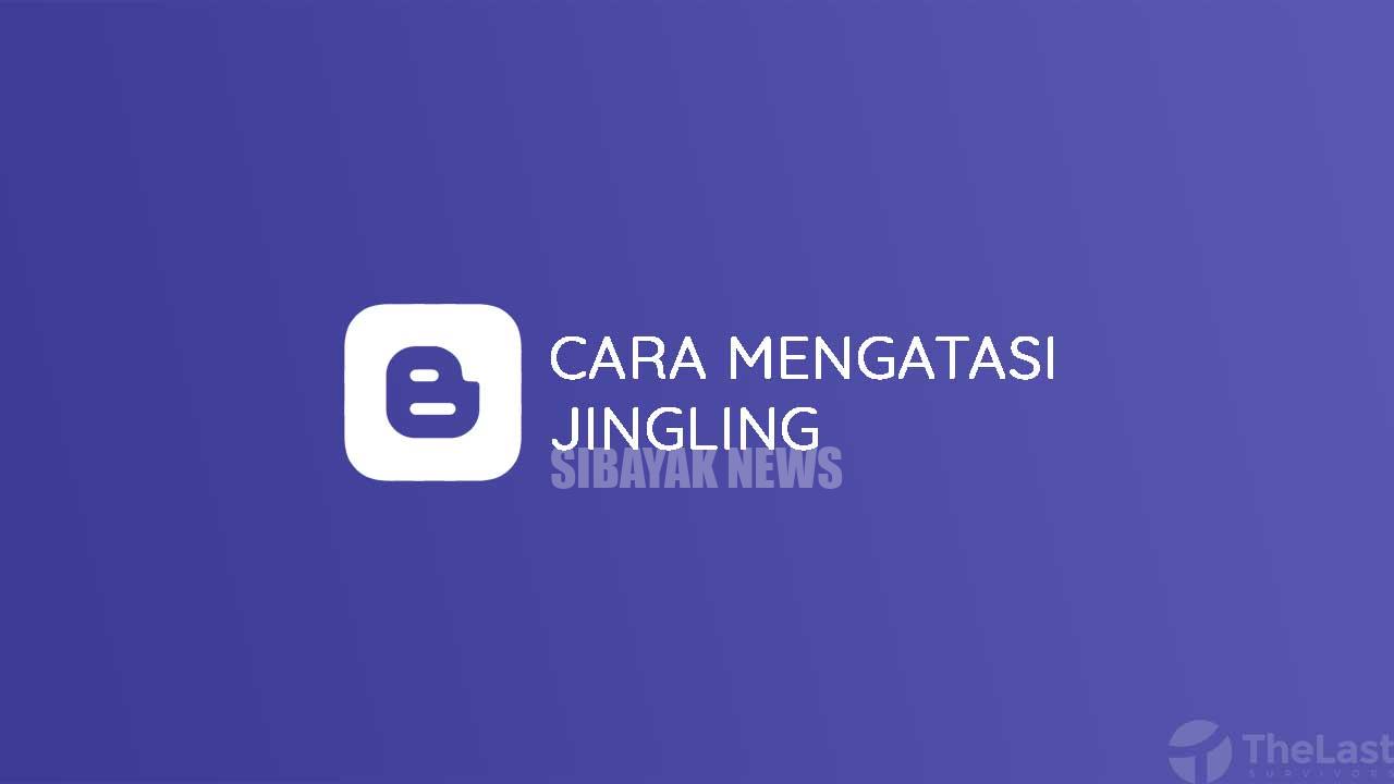 cara mengatasi jingling